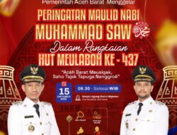 Pemerintah Aceh Barat Gelar Maulid Akbar, Momentum Persatuan dalam HUT Kota Meulaboh ke-437