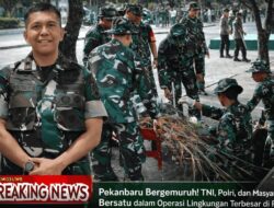 Aksi Besar-Besaran Dimulai! Korem 031/Wira Bima Gerakkan Seluruh Wilayah Riau Lawan Sampah dan Ancaman Banjir